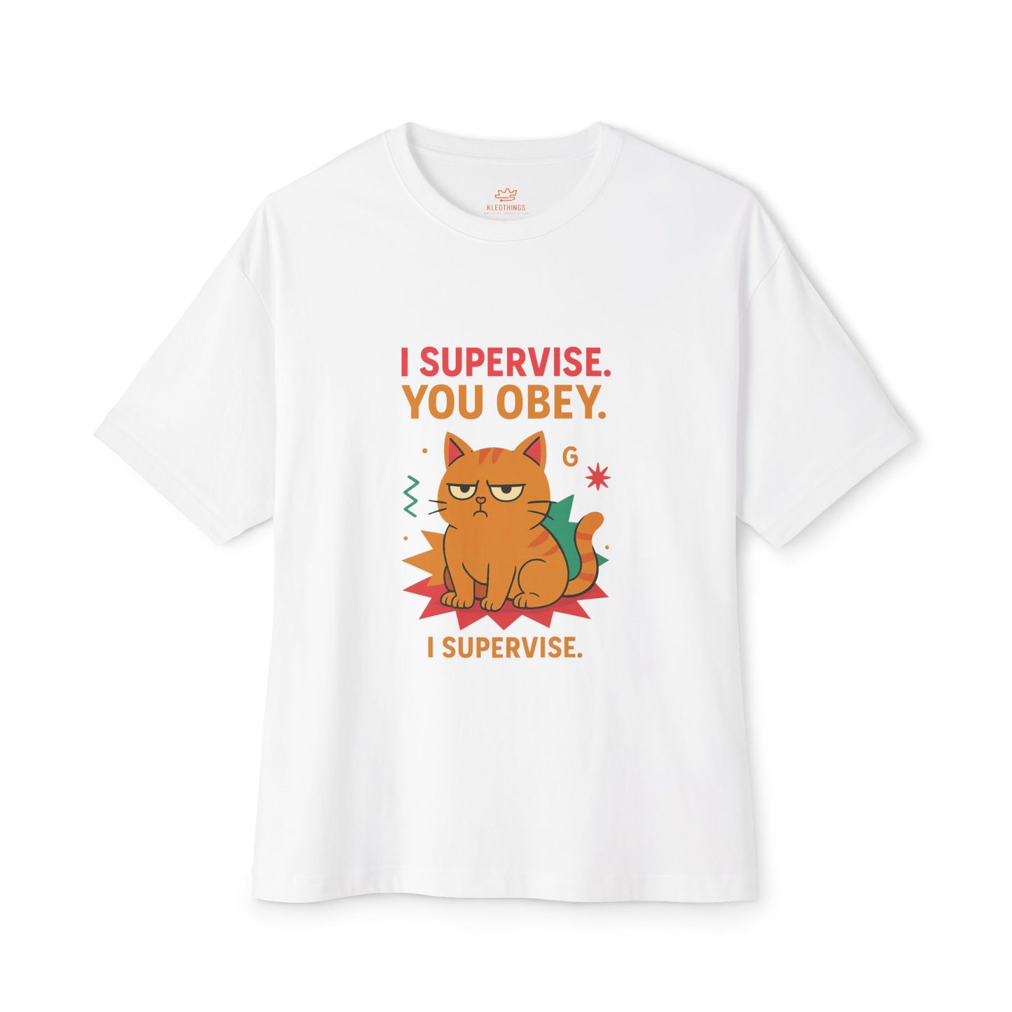Cats Behavior Collection Oversized Tee: I Supervise You Obey