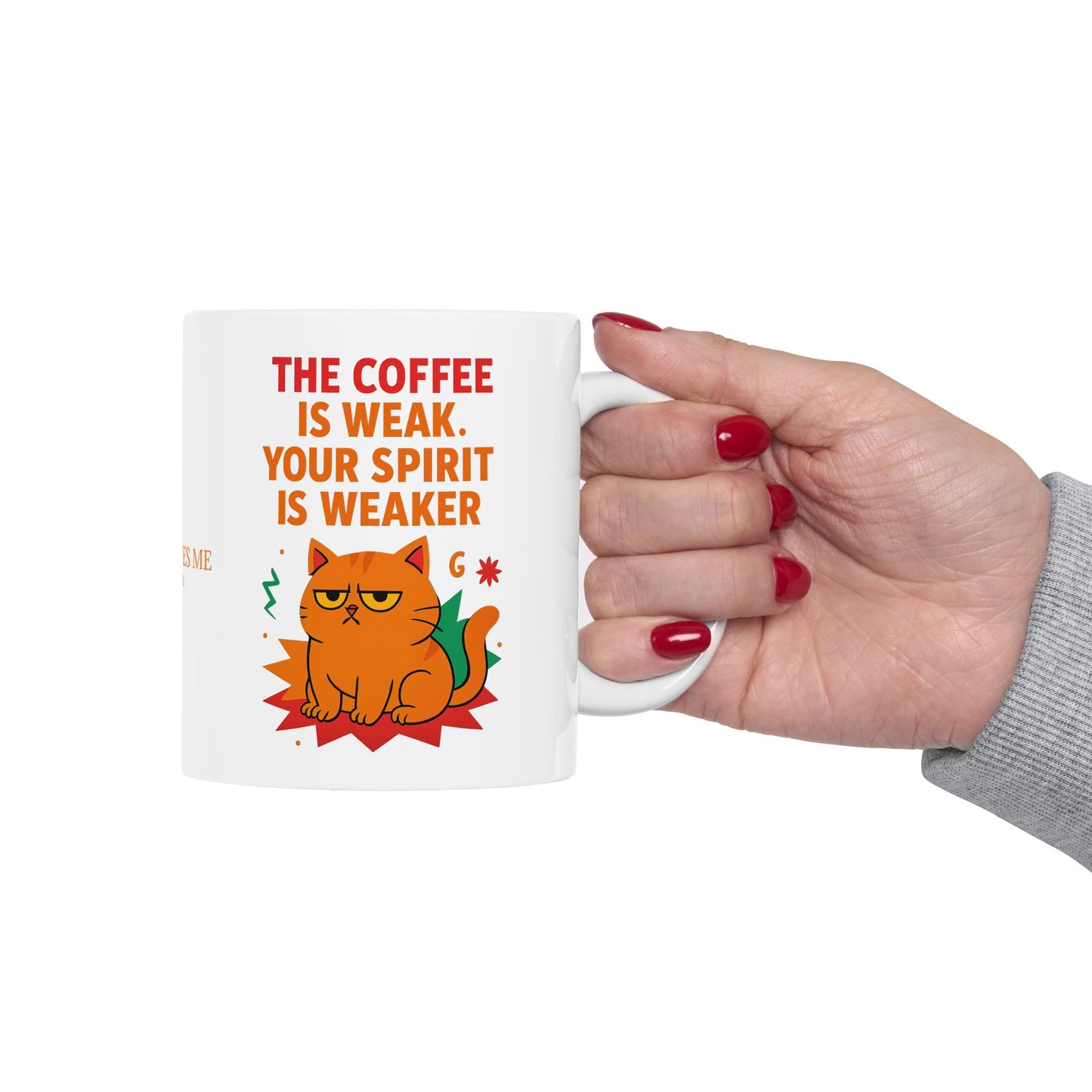 Ceramic Mug Cats Behavior Collection - The Coffee Is Weak Your Spirit Is Weaker