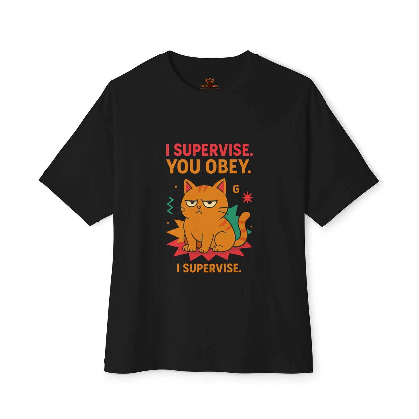 Cats Behavior Collection Oversized Tee: I Supervise You Obey
