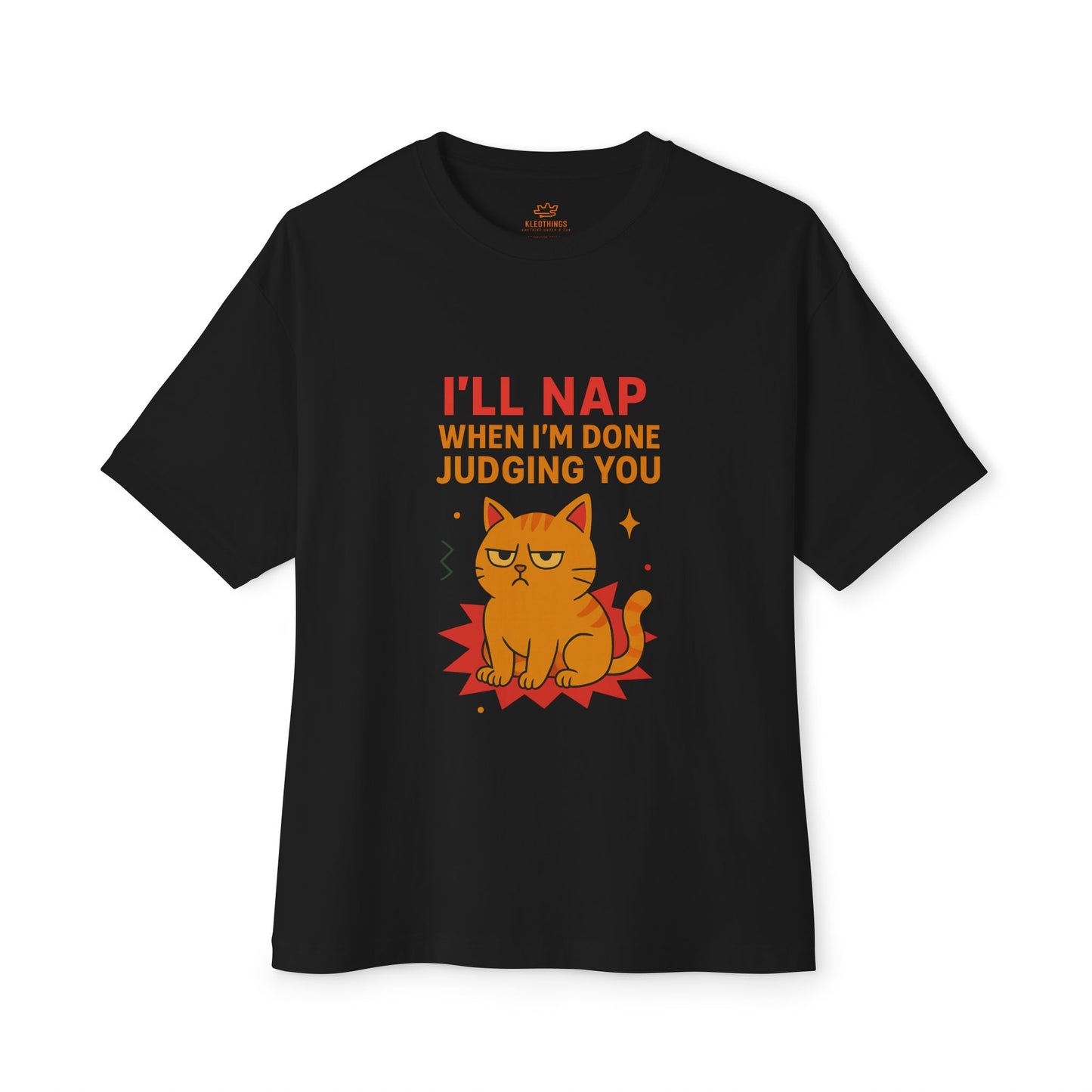 Cats Behavior Collection Oversized Tee: I'll Nap When I'm Judging You