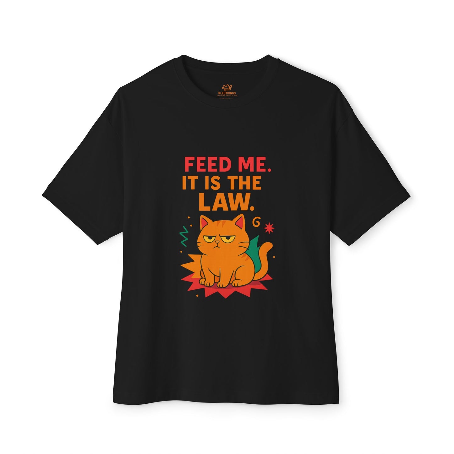 Cats Behavior Collection Oversized Tee: Feed Me It Is The Law