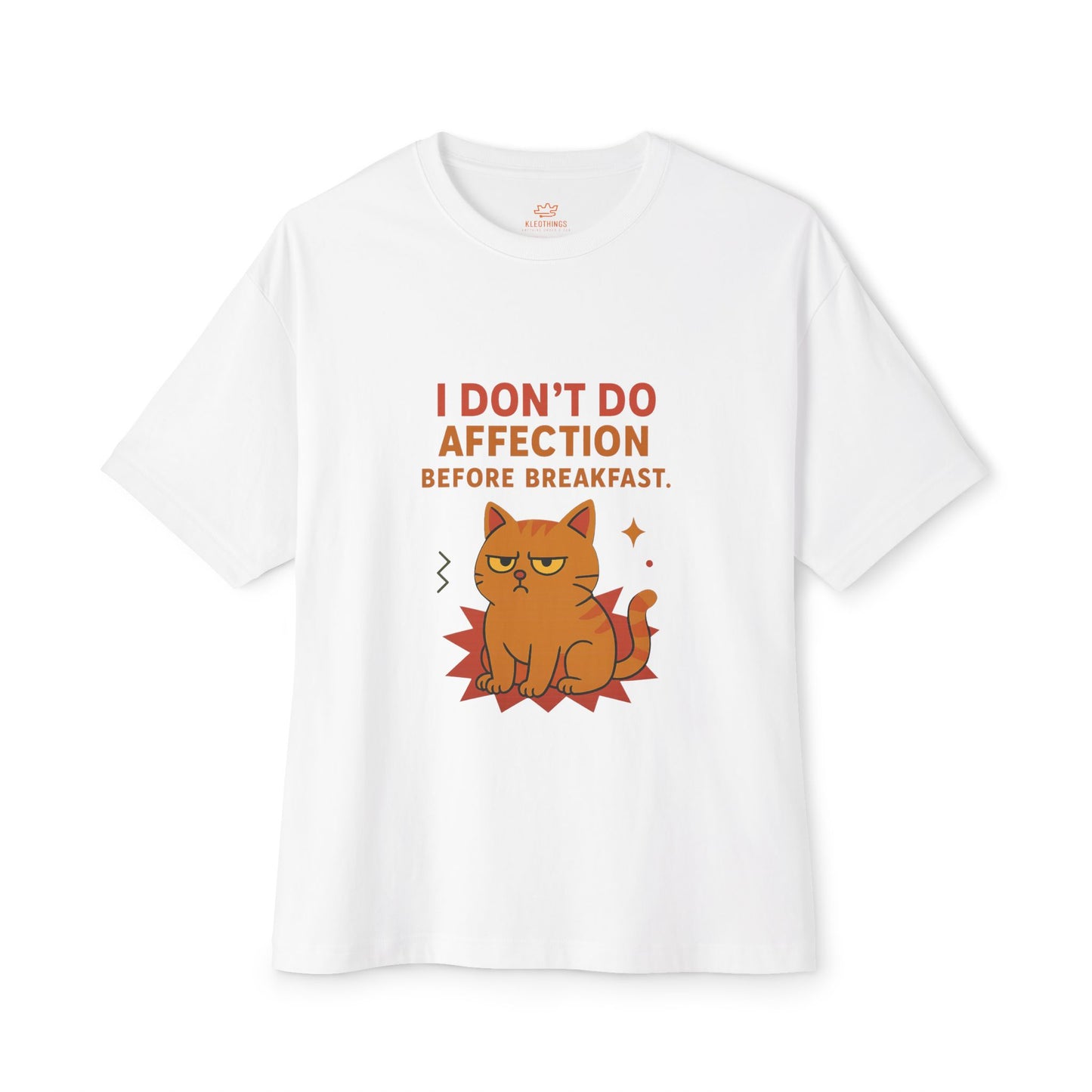 Cats Behavior Collection Oversized Tee: I don’t do affection before breakfast.