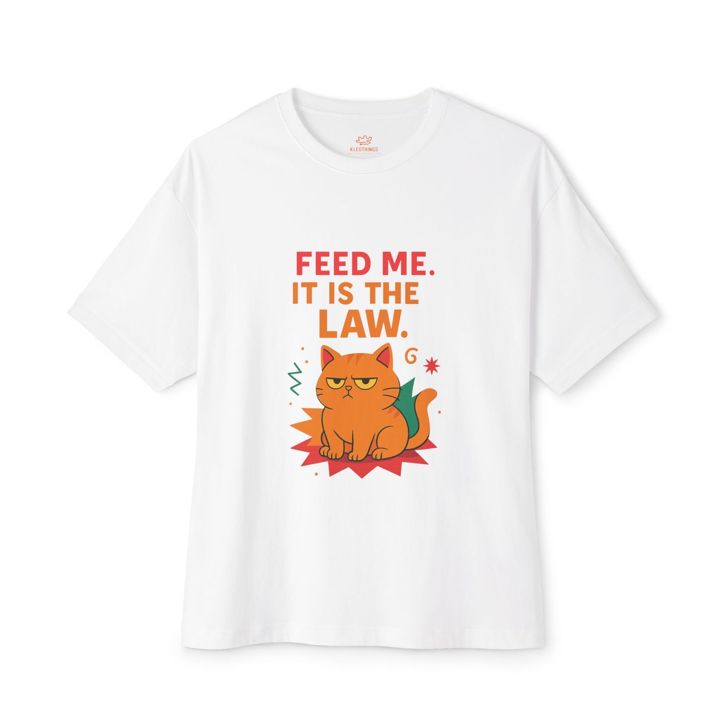 Cats Behavior Collection Oversized Tee: Feed Me It Is The Law
