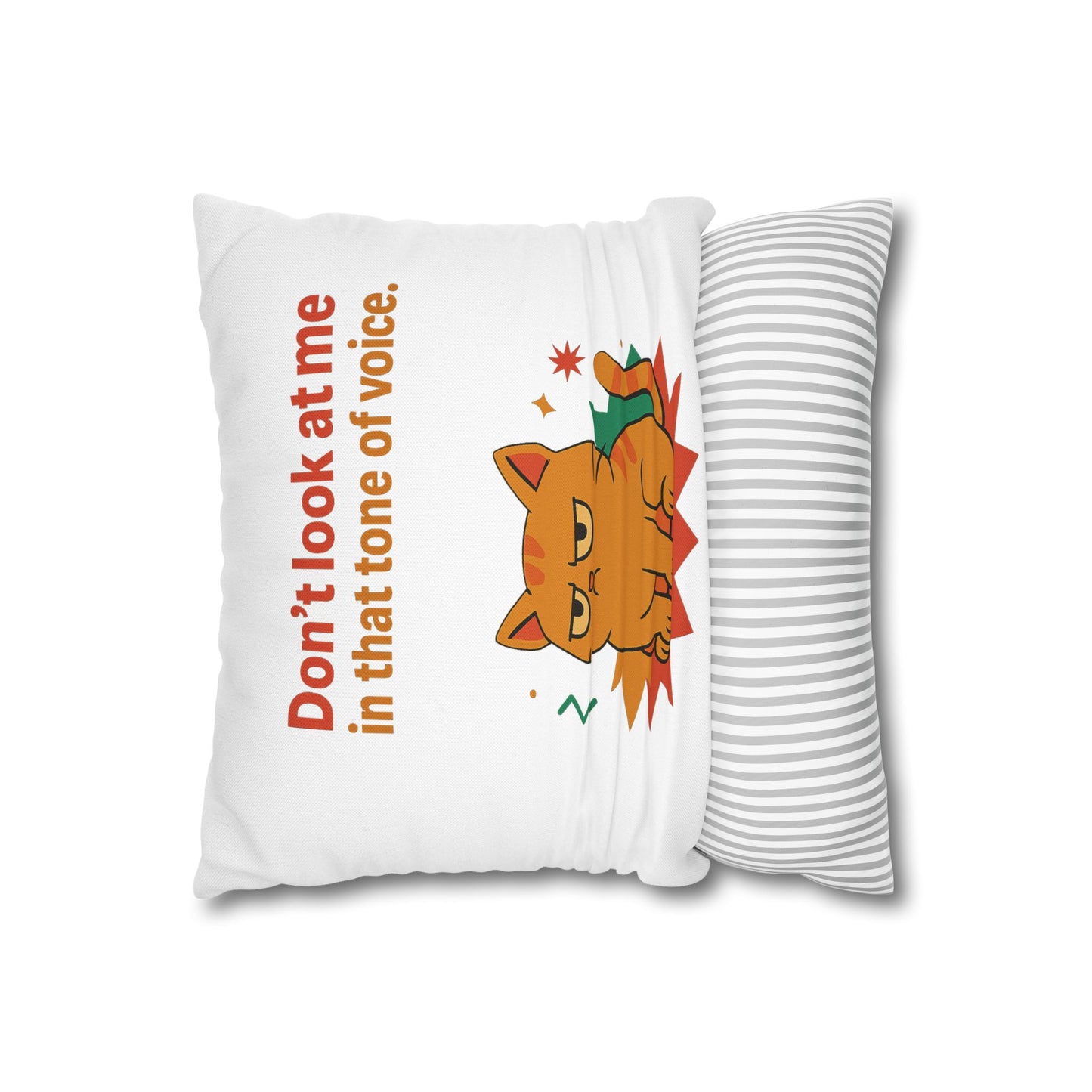 Pillowcase Cat Behavior Collection - Don't Look At Me In That Tone Of Voice