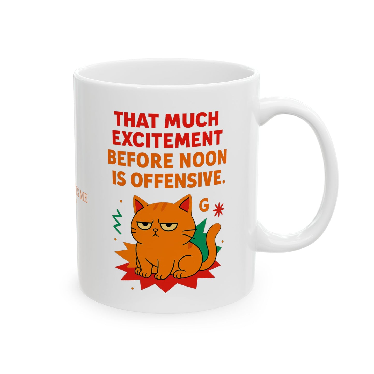 Ceramic Mug Cats Behavior Collection - That Much Excitement Before Noon Is Offensive