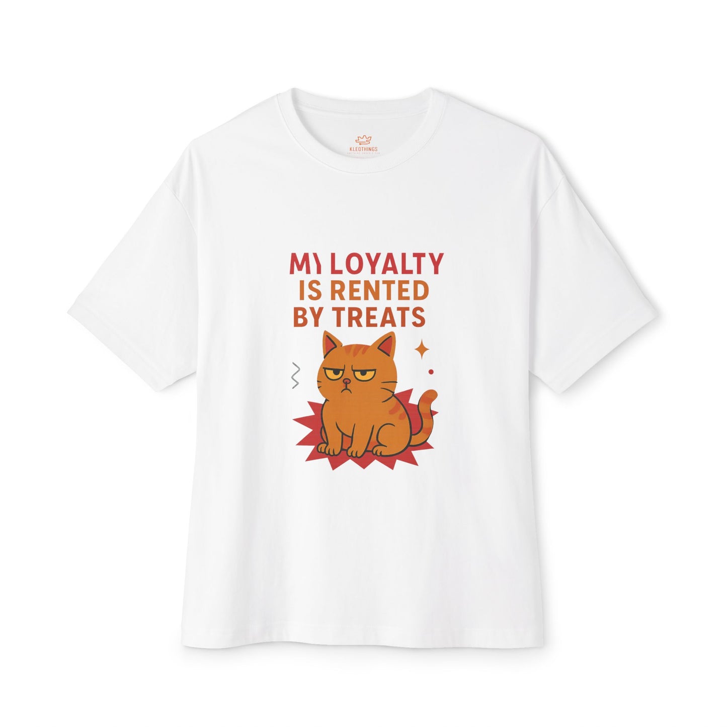Cats Behavior Collection Oversized Tee: My Loyalty Is Rented By Treats