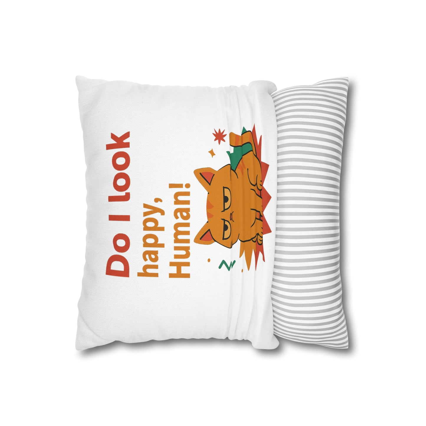 Pillowcase Cat Behavior Collection - Do I Look Happy Human!