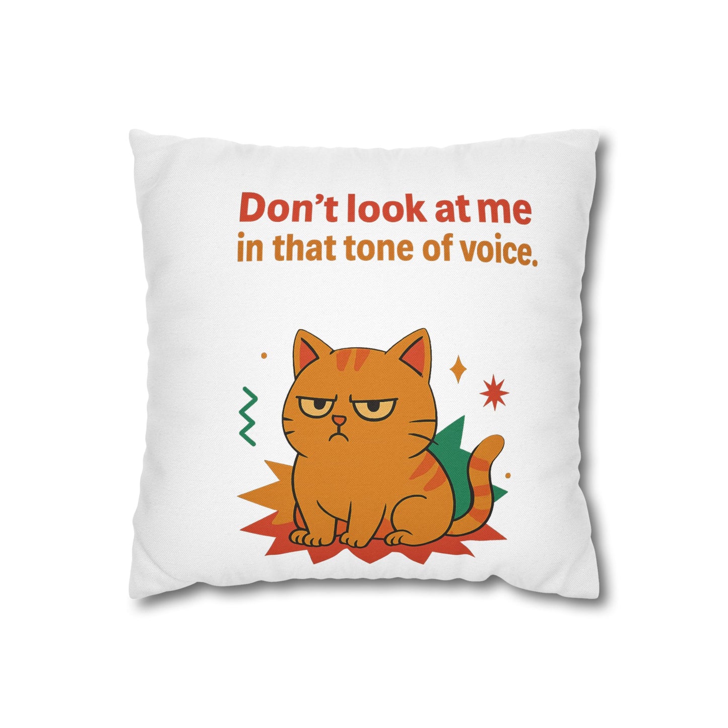 Pillowcase Cat Behavior Collection - Don't Look At Me In That Tone Of Voice
