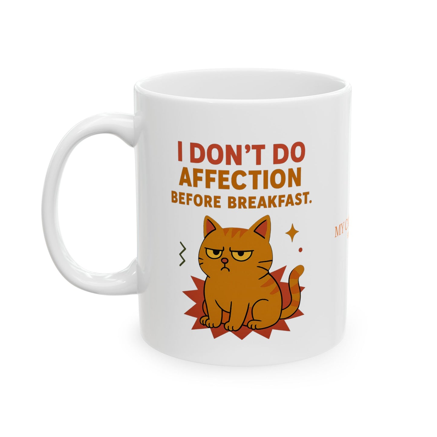 Ceramic Mug Cats Behavior Collection - I Don't Do Affection Before Breakfast