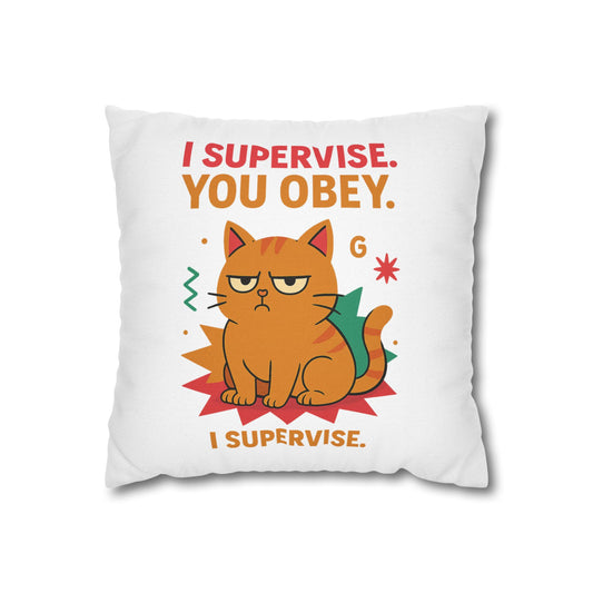 Pillowcase Cat Behavior Collection  - I Supervise, You Obey