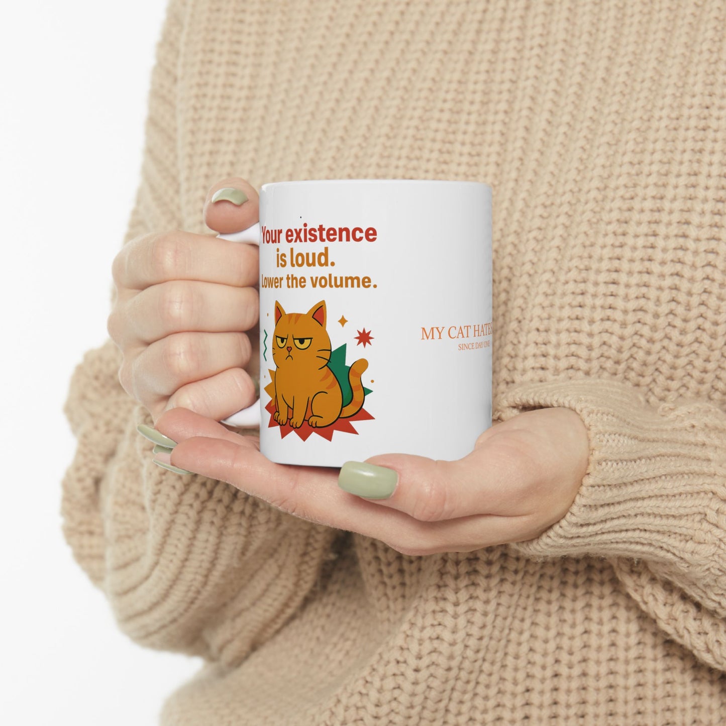 Ceramic Mug Cats Behavior Collection - Your Existence Is Loud Lower The Volume