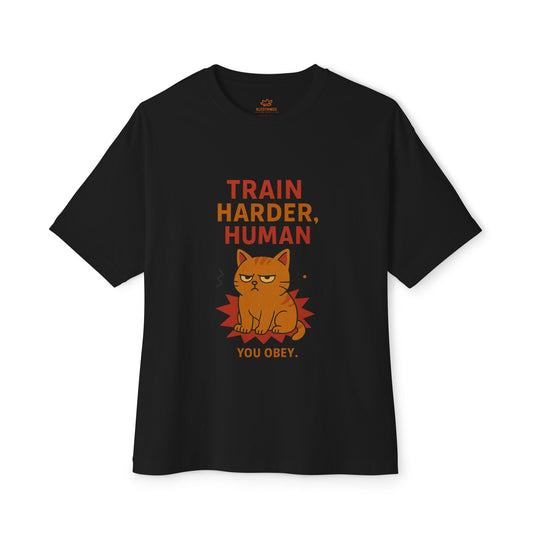 Cats Behavior Collection Oversized Tee: Train Harder Human