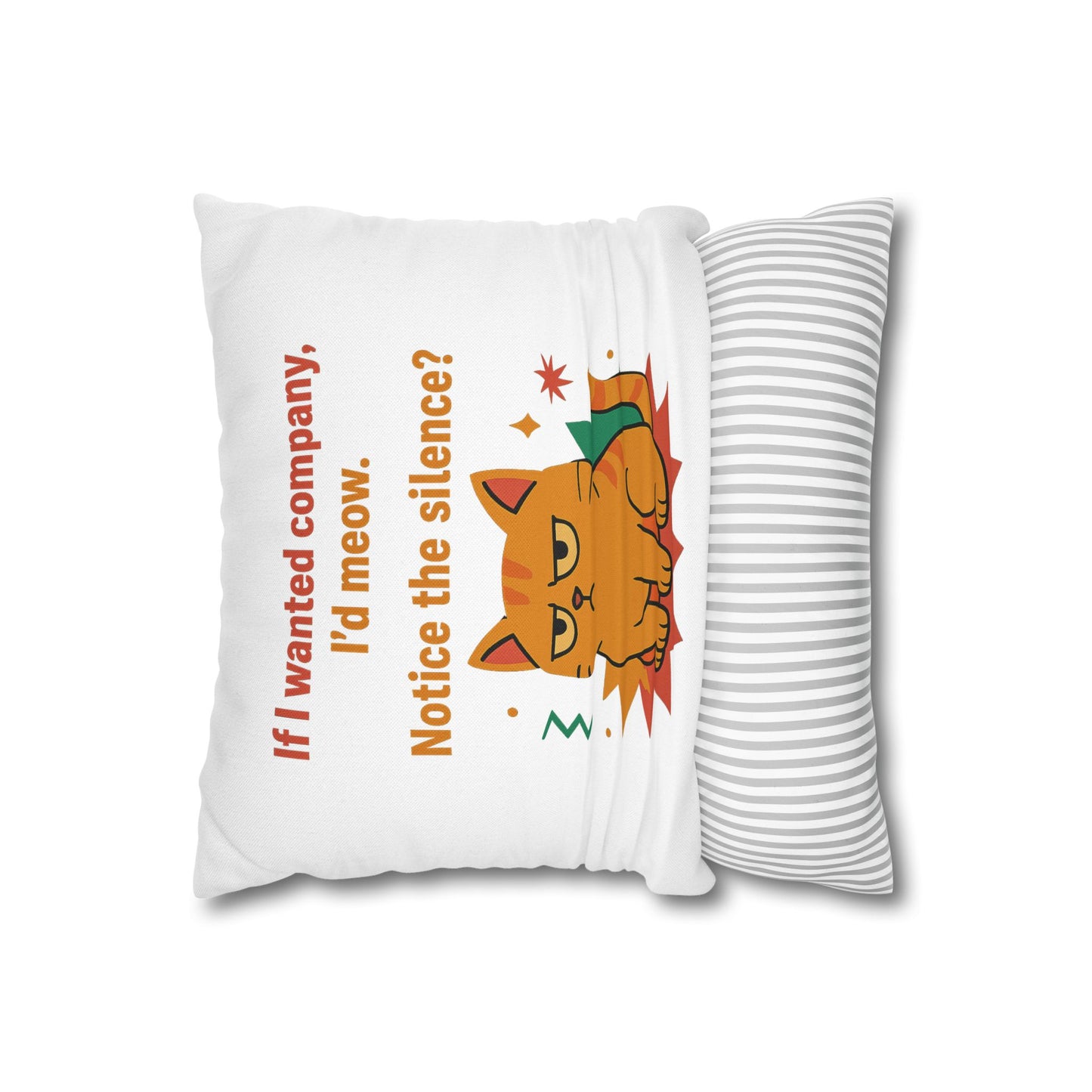 Pillowcase Cat Behavior Collection - If I Wanted Company I'd Meow Notice The Silence?