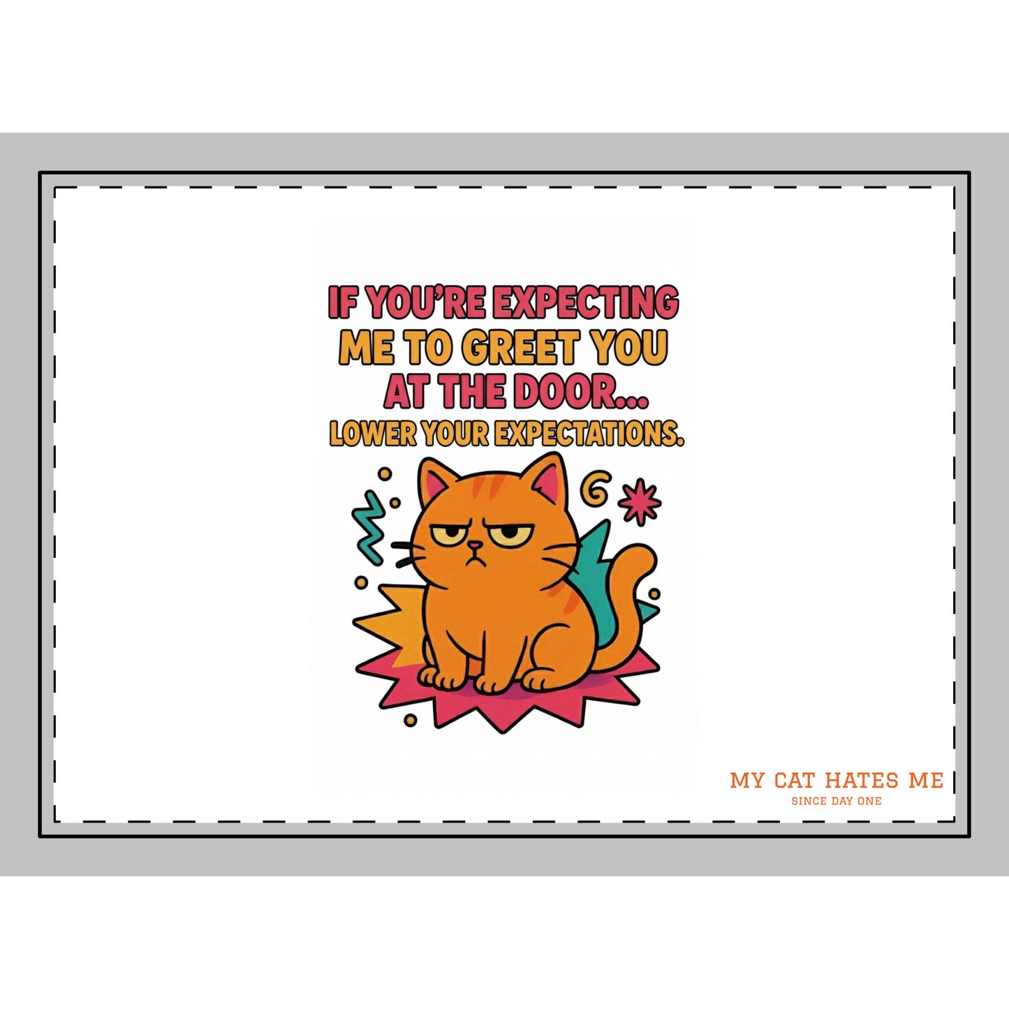 Rug & Mat Cats Behavior Collection - If You're Expecting Me To Greet You At The Door… Lower Your Expectations.”