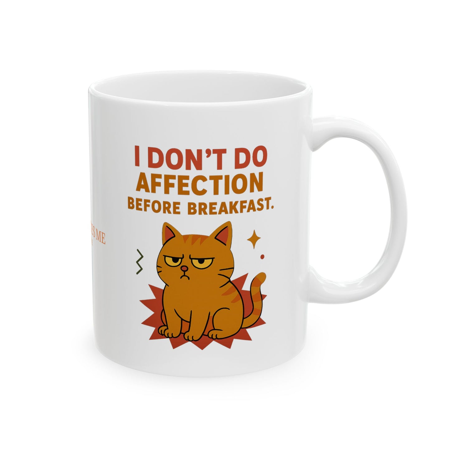 Ceramic Mug Cats Behavior Collection - I Don't Do Affection Before Breakfast