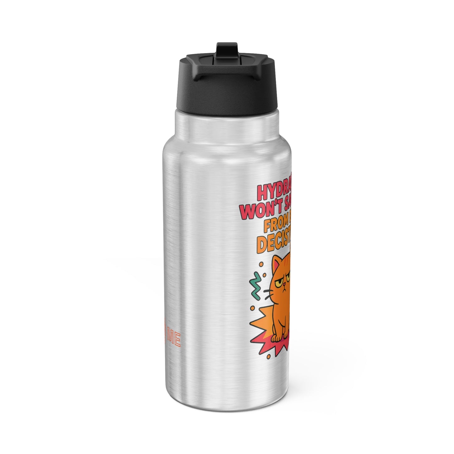 Stainless Steel Water Bottle Cats Behavior Collection - “Hydration Won’t Save You From Bad Decisions