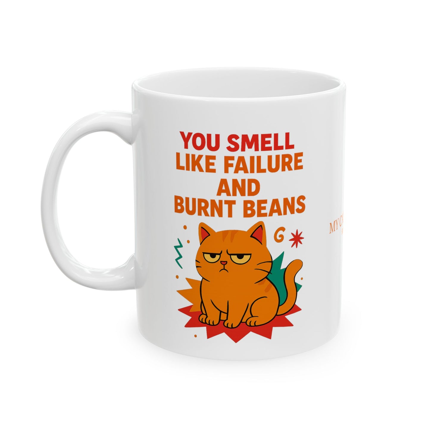 Ceramic Mug Cats Behavior Collection - You Smell Like Failure And Burnt Beans