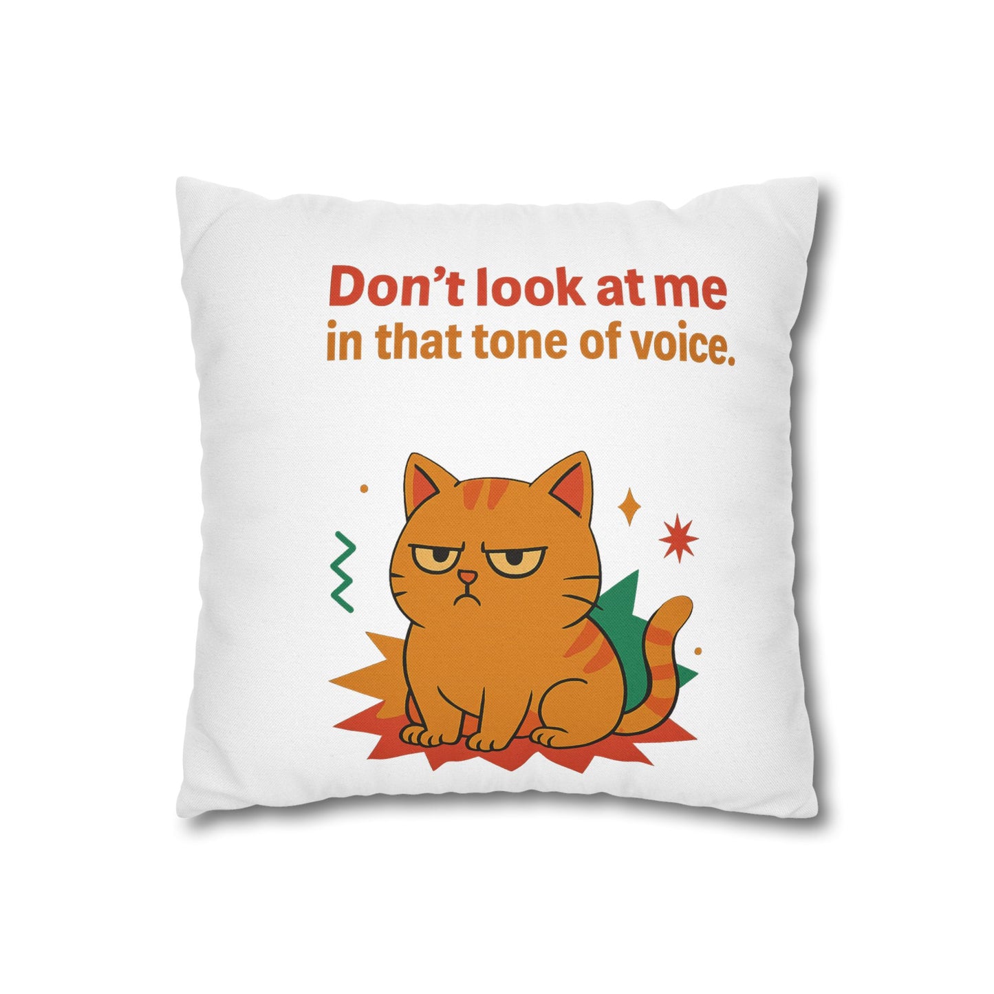 Pillowcase Cat Behavior Collection - Don't Look At Me In That Tone Of Voice