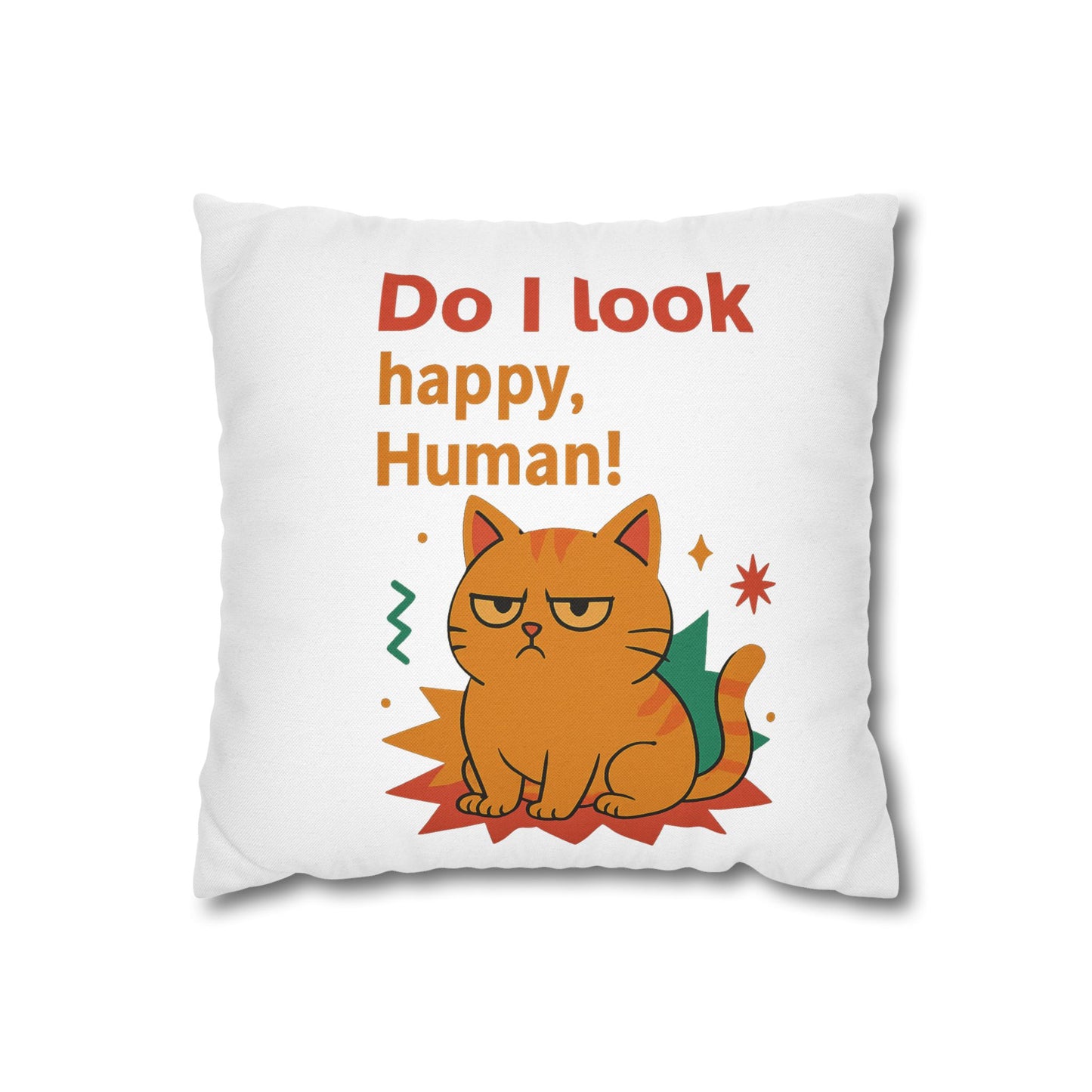 Pillowcase Cat Behavior Collection - Do I Look Happy Human!