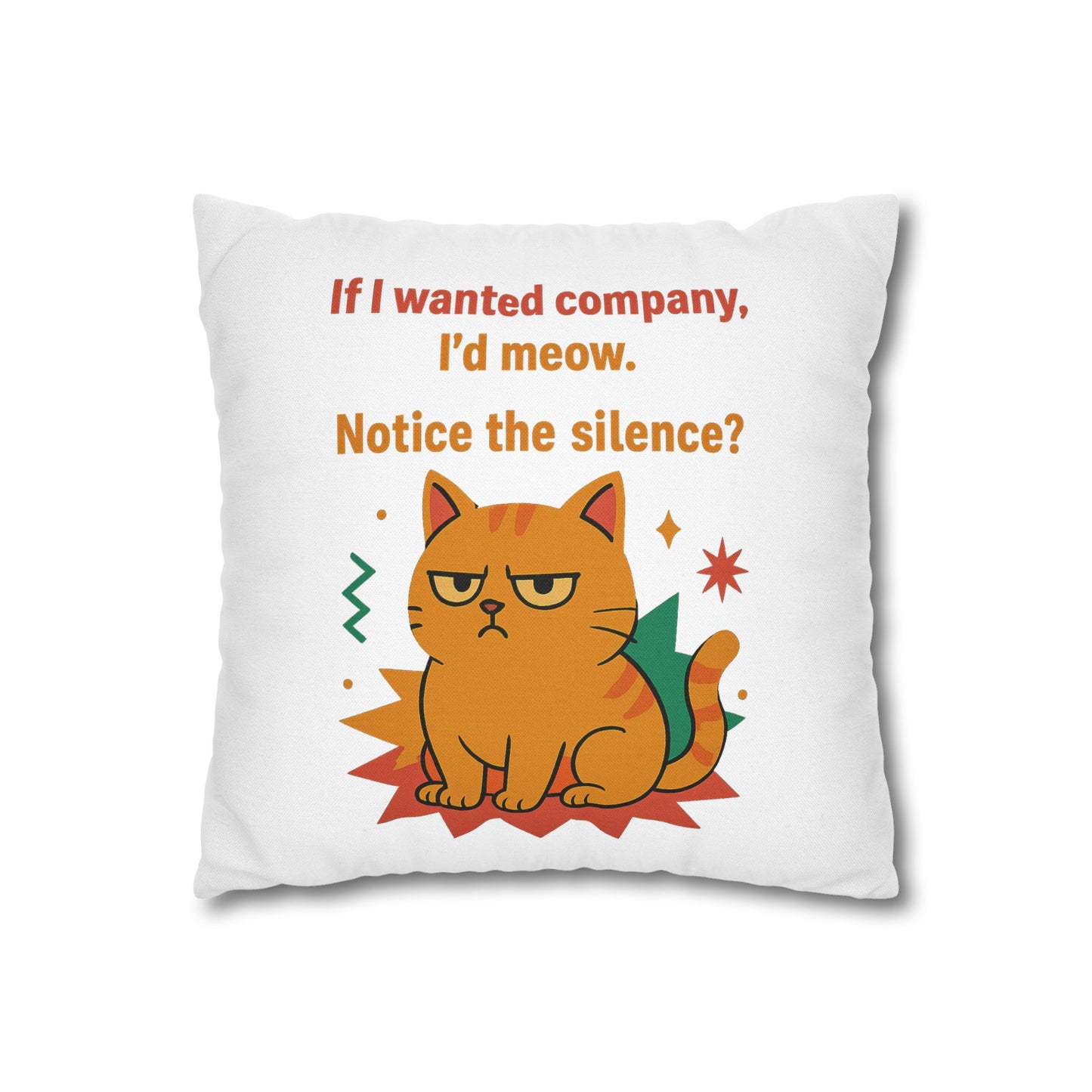 Pillowcase Cat Behavior Collection - If I Wanted Company I'd Meow Notice The Silence?