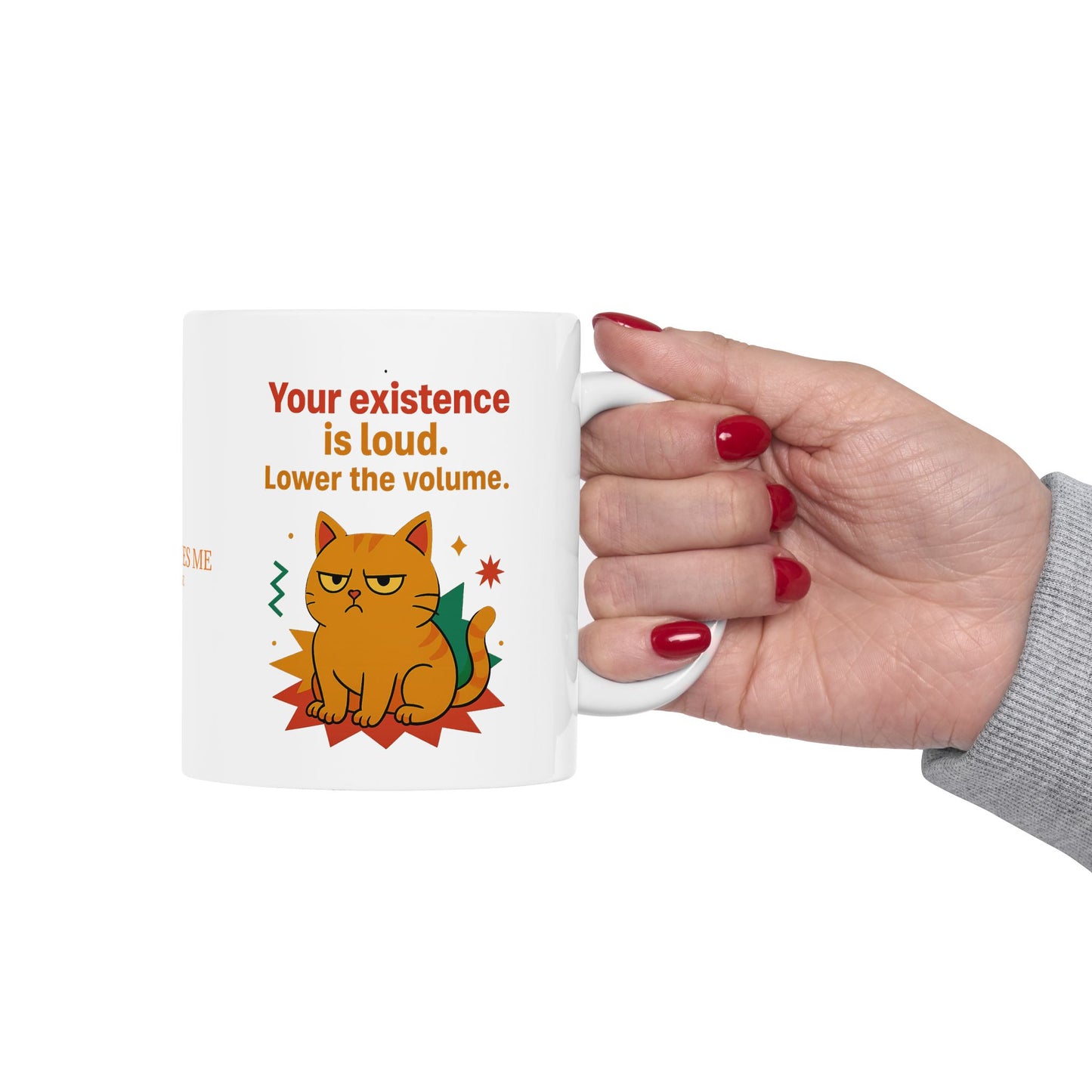Ceramic Mug Cats Behavior Collection - Your Existence Is Loud Lower The Volume
