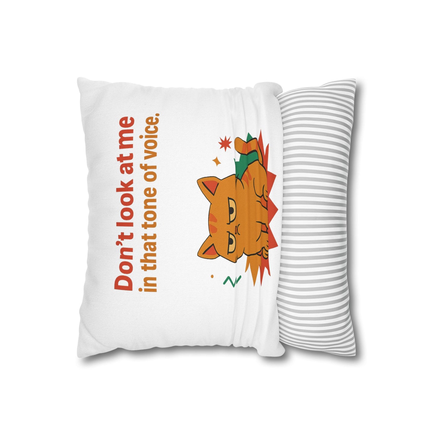 Pillowcase Cat Behavior Collection - Don't Look At Me In That Tone Of Voice