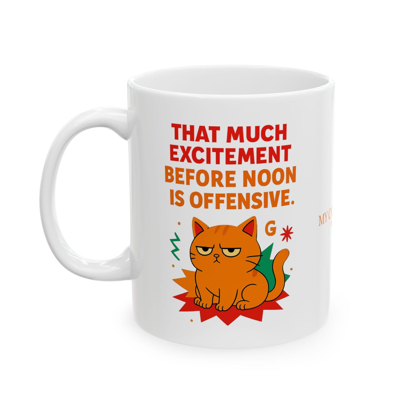 Ceramic Mug Cats Behavior Collection - That Much Excitement Before Noon Is Offensive