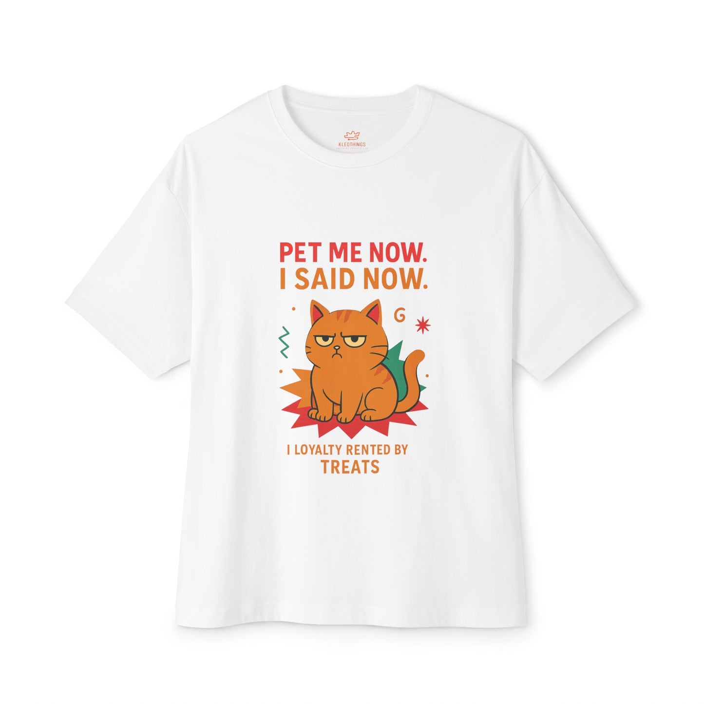 Cats Behavior Collection Oversized Tee: Pet Me Now I Said Now