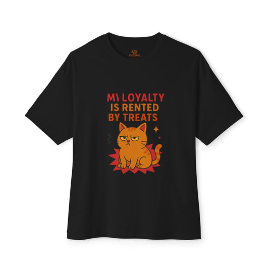 Cats Behavior Collection Oversized Tee: My Loyalty Is Rented By Treats