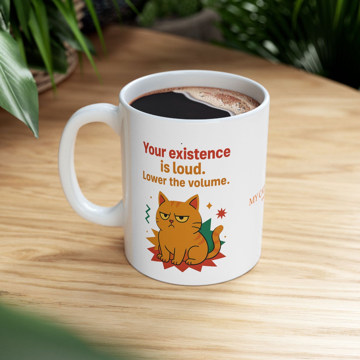 Ceramic Mug Cats Behavior Collection - Your Existence Is Loud Lower The Volume