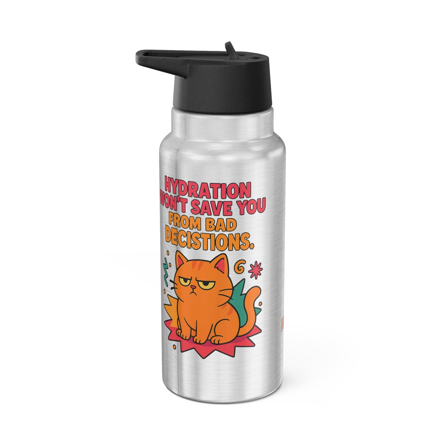 Stainless Steel Water Bottle Cats Behavior Collection - “Hydration Won’t Save You From Bad Decisions