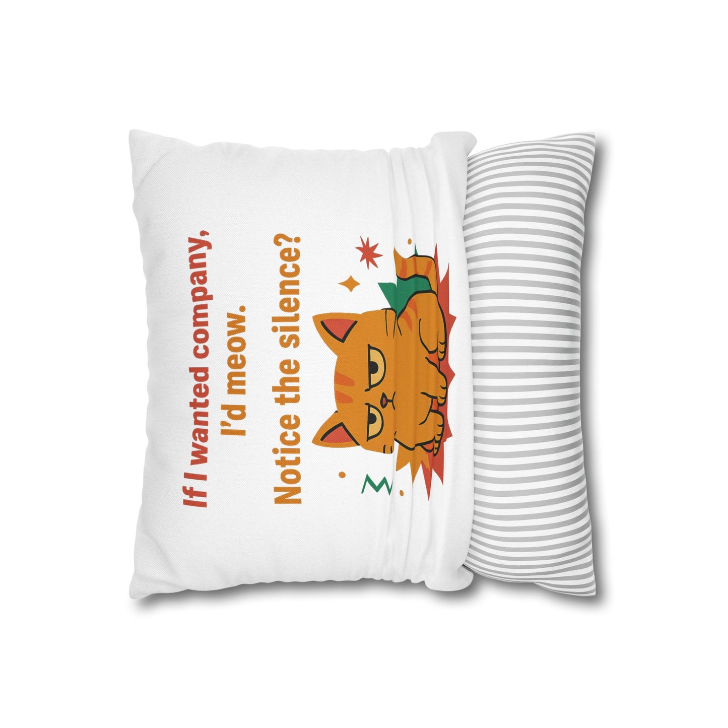 Pillowcase Cat Behavior Collection - If I Wanted Company I'd Meow Notice The Silence?