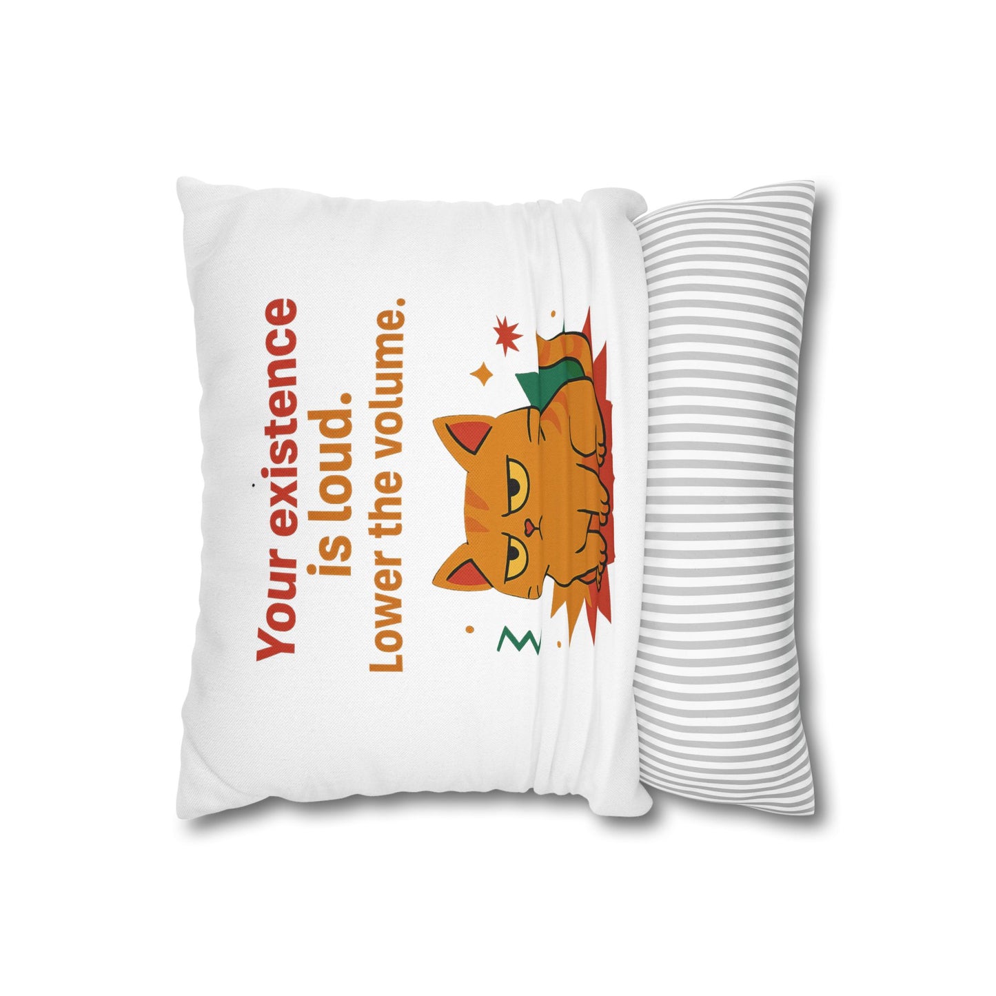 Pillowcase Cat Behavior Collection - You Existence Is Loud Lower The Volume