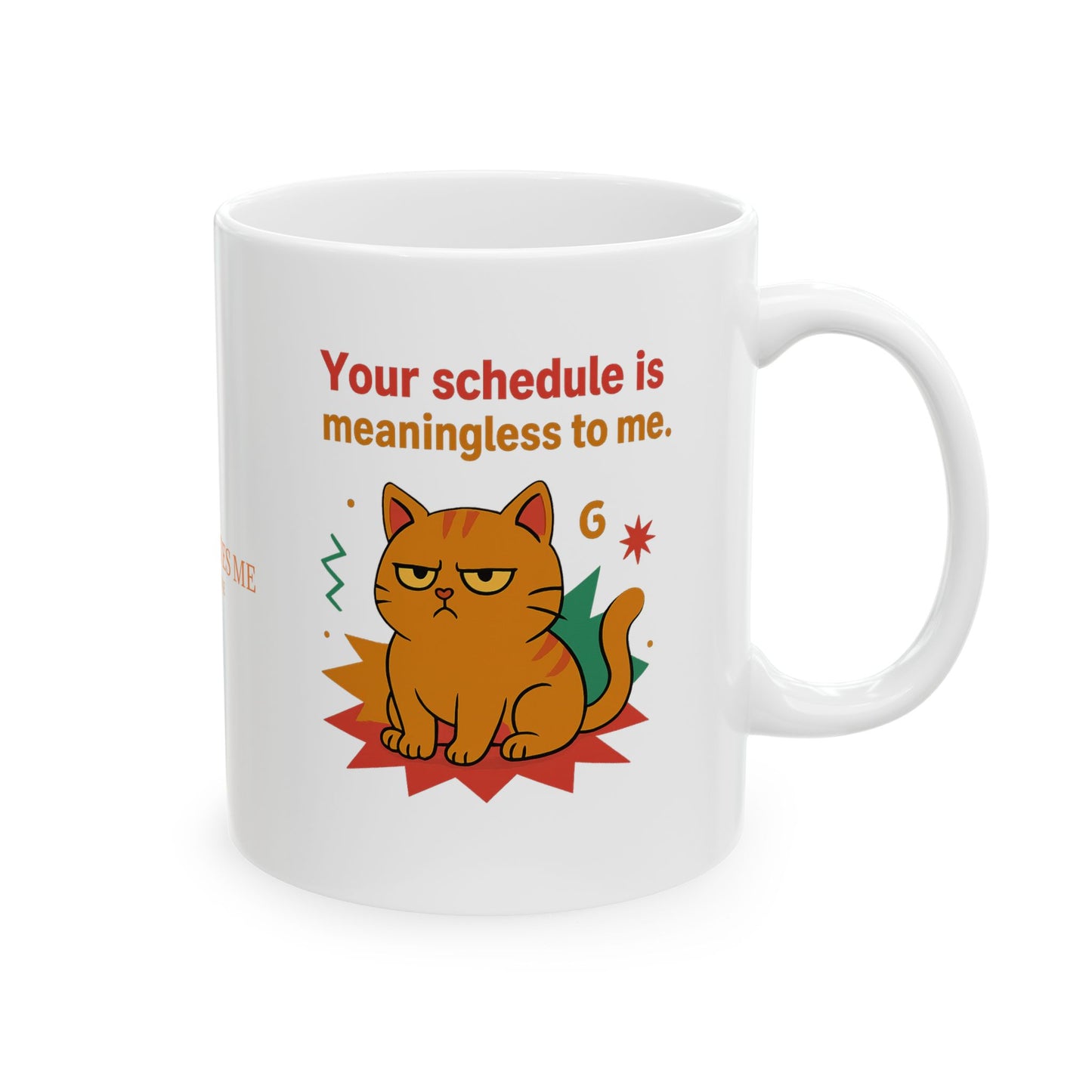 Ceramic Mug Cats Behavior Collection - Your Schedule Is Meaningless To Me.